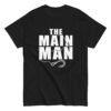 T-Shirt "The Main Man"